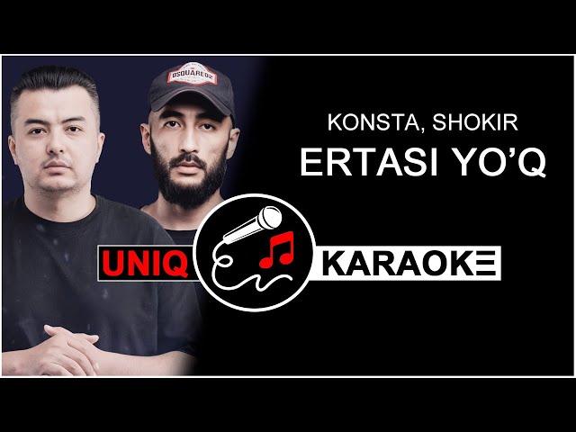 Konsta, Shokir - Ertasi yo'q (Karaoke version)