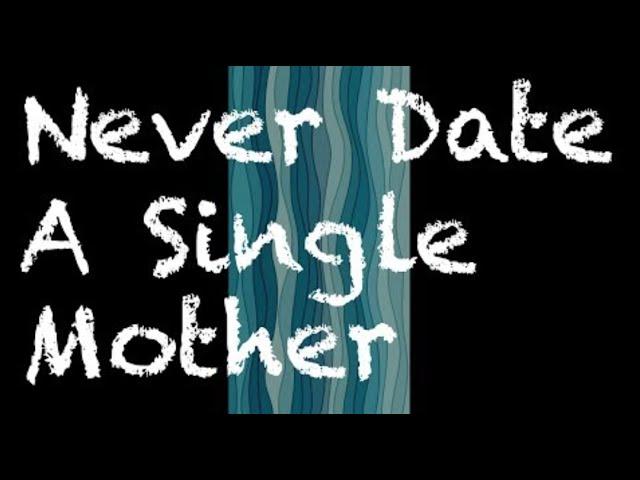 Coach Red Pill - Never Date A Single Mother