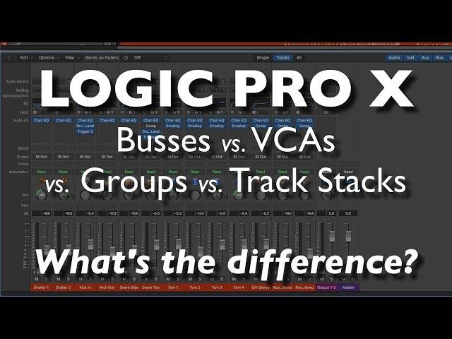 Logic Pro X - Busses vs. VCAs vs. Groups vs. Track Stacks | What's the difference?