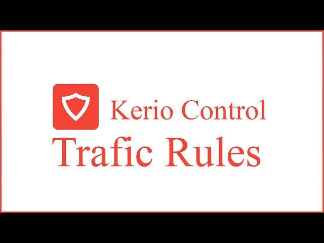 Kerio Control UTM Tutorial 7 - Traffic Rules