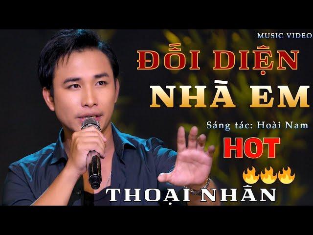 Bài Hát Đang Hot  ĐỐI DIỆN NHÀ EM - Thoại Nhân | Siêu phẩm nhạc lính ít người biết