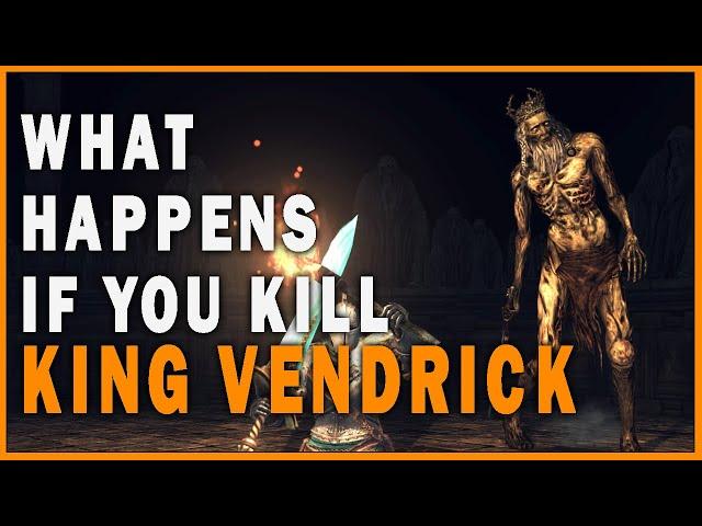 What Happens if you Kill King Vendrick in Dark Souls 2