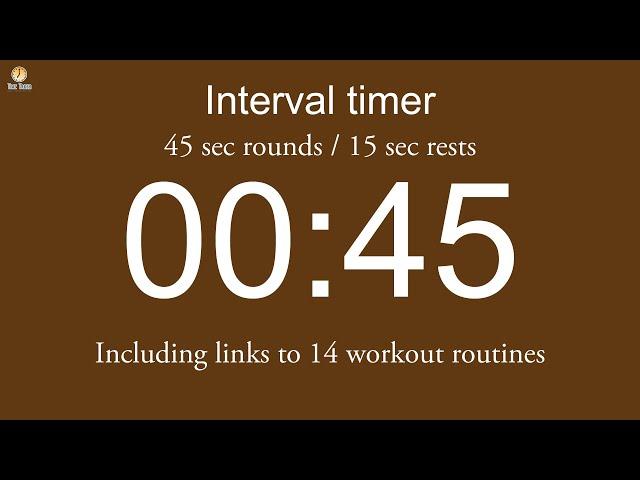 Interval timer - 45 sec rounds / 15 sec rests (including links to 14 workout routines)