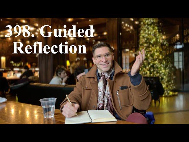 398. Weekly Guided Reflection: Session 45