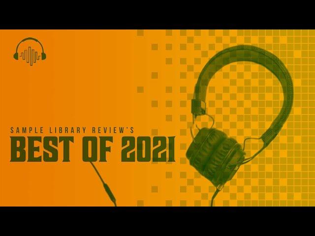 Best of 2021 – Sample Libraries, Virtual Instruments and Plugins Year in Review