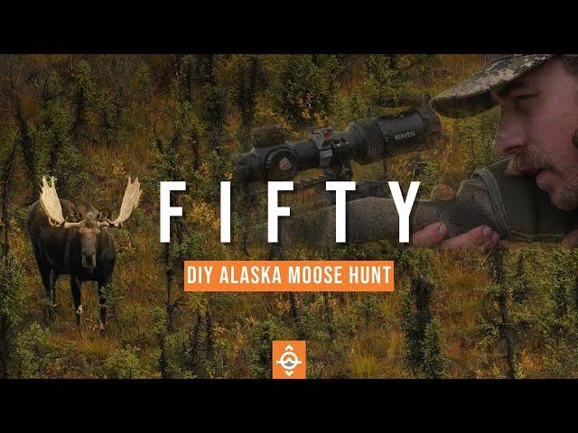 FIFTY - DIY Alaska Moose Hunt Film