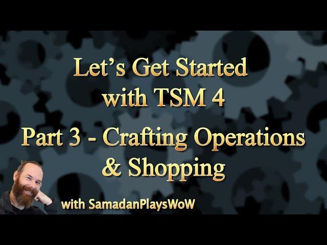 WoW TSM 4 Beginners Guide - Part 3 - Professions - Crafting Operations & Shopping