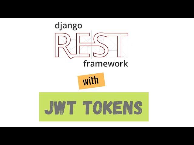 JSON Web Token Authentication with Django Rest Framework