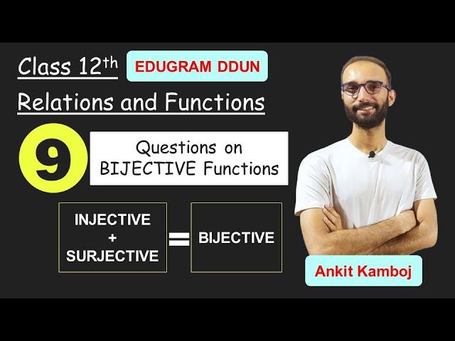 Relations and Functions L9 | Bijective Functions Questions | Class 12 | EduGram | V1