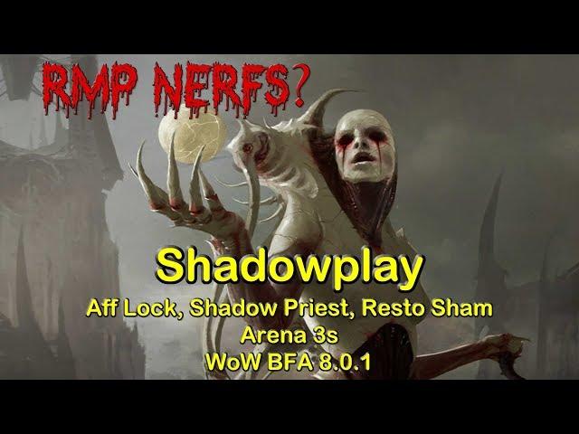 Shadowplay Arena 3s - RMP & Enh Nerfs - Affliction Warlock PvP | World of Warcraft WoW BFA 8.0.1