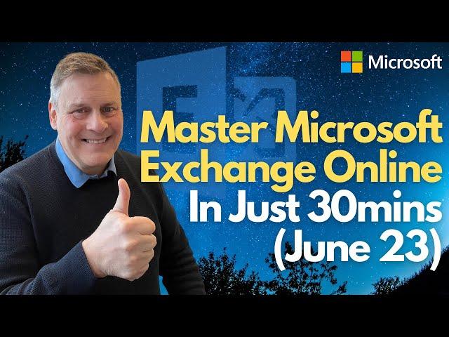 Master Microsoft Exchange online in Just 30mins (June 23)