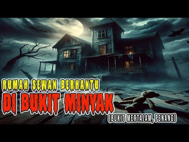 MEREMANG RUMAH SEWA BERHANTU DI BUKIT MINYAK