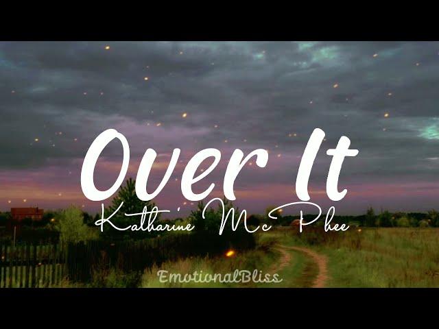 Over It || Katharine McPhee (Lyrics)