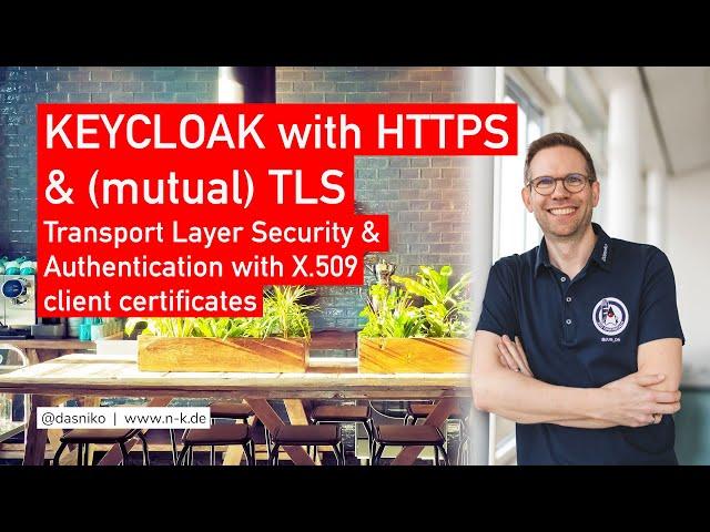 KEYCLOAK with HTTPS & mutual TLS / X.509 authentication | Niko Köbler (@dasniko)