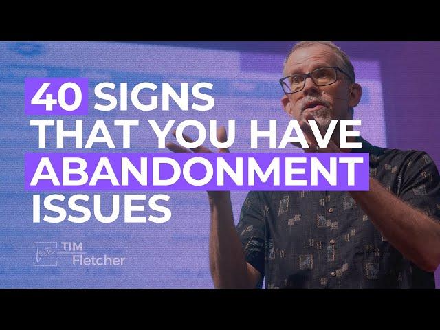 40 Signs That You Have Abandonment Issues