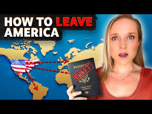 How To Leave the USA - 10 Steps to Moving Abroad