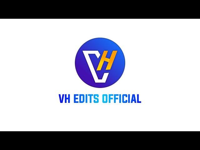 vh edits official intro