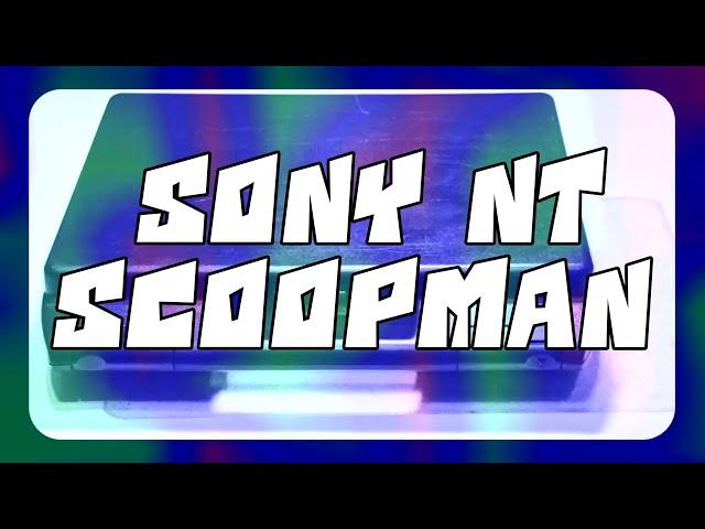 SONY NT SCOOPMAN. Обзорчик nt 1 и nt 2. Дорогая "игрушка".