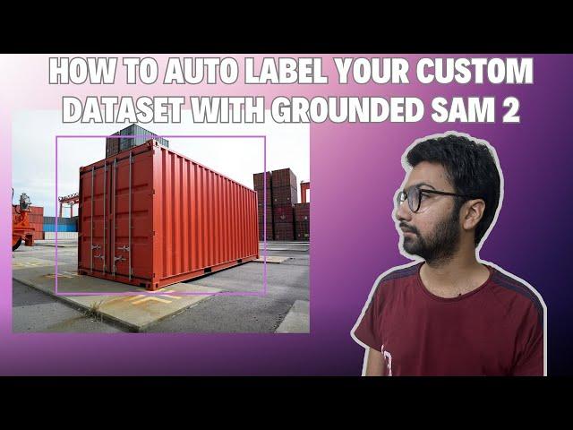 How to Auto Label Your Custom Dataset with Grounded SAM 2