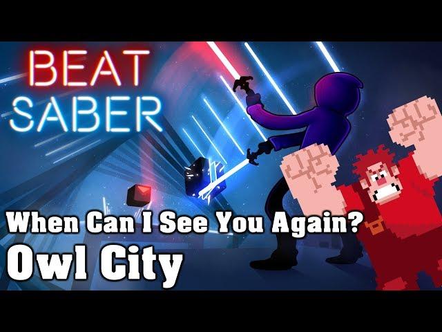 Beat Saber - When Can I See You Again? - Owl City (custom song) | FC