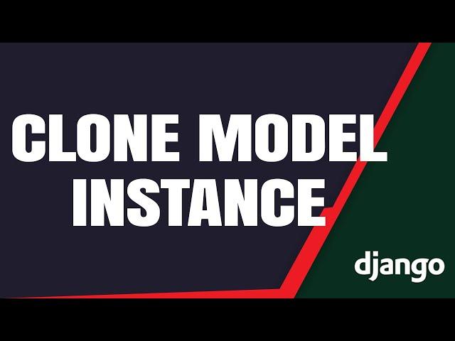 How to Copy Django Model Instance Objects