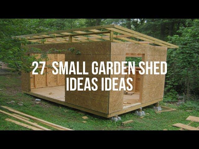  27  SMALL GARDEN SHED IDEAS Ideas