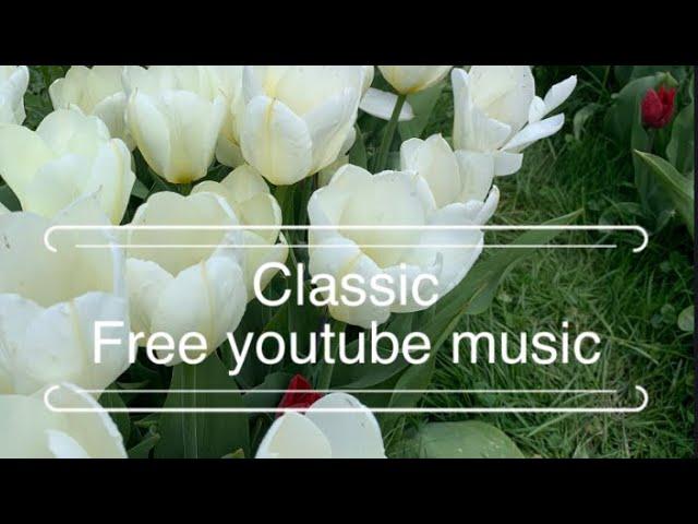 Classic.Free YouTube music library/ Классика. Бесплатная музыка фонотека YouTube