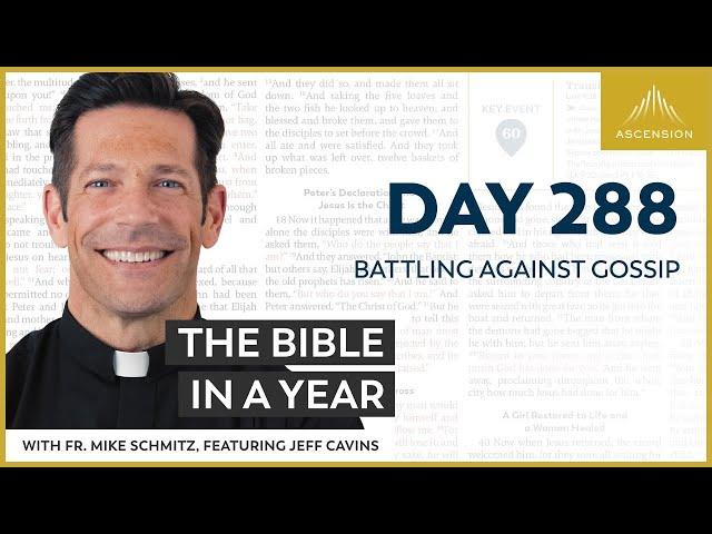 Day 288: Battling Against Gossip — The Bible in a Year (with Fr. Mike Schmitz)