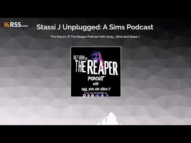 The Return Of The Reaper Podcast with Omg__Sims and Stassi J