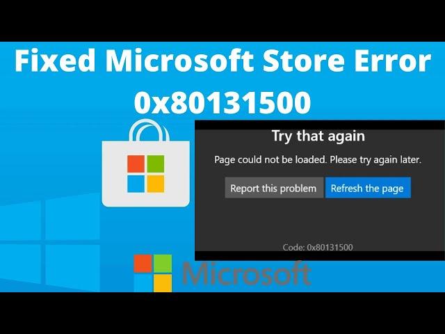 How To Fix Microsoft Store Error 0x80131500 In Windows 11