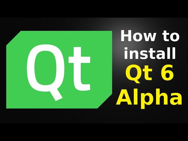 How to install Qt 6 Alpha