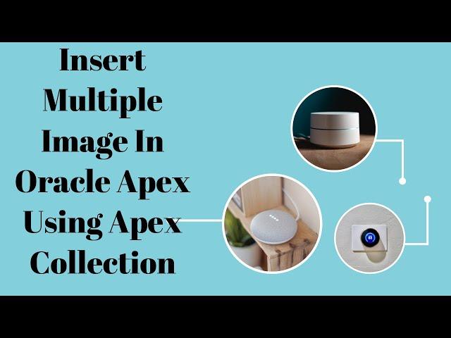 Using Apex Collection Insert Multiple Image File