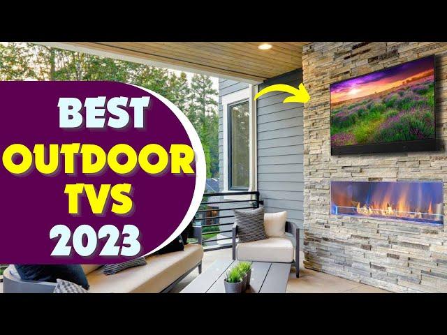 Best Outdoor Tv 2023 - No 1 Is Worth It!