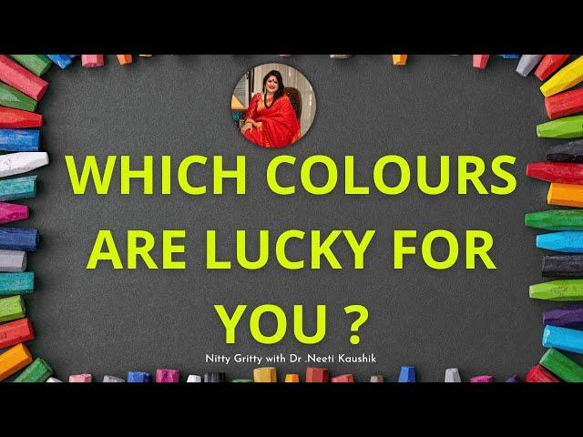 Your  Lucky & Unlucky Colours as per  Birth & Destiny Number