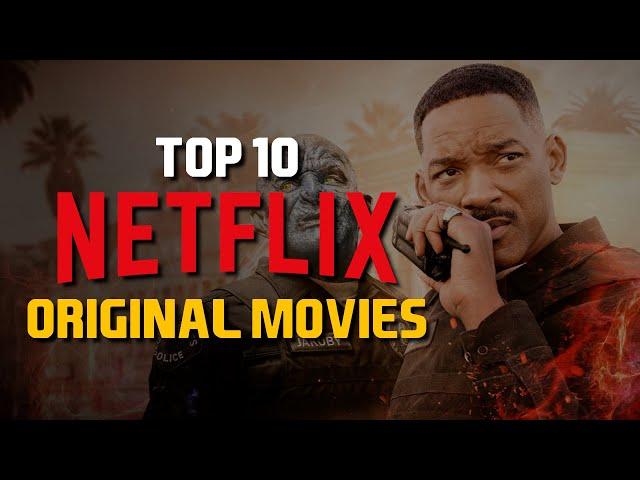 Top 10 Best Netflix Original Movies to Watch Now!