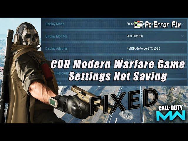 Quick Fix for COD Modern Warfare Game Settings Not Saving Issue | PC Error Fix