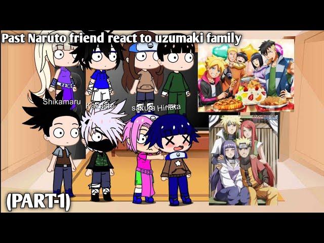 Past Naruto friend react to uzumaki family (PART-1/3) #gacha #gachaclub #naruto #react