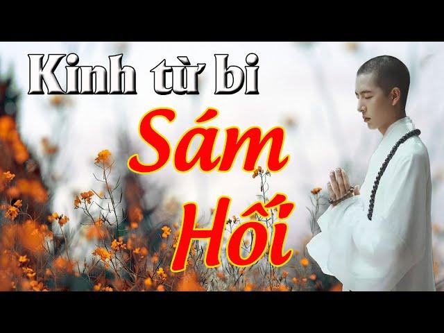 Kinh Từ Bi Sám Hối | Giải Nghiệp Trần Gian | Tham Sân Si | Giác Ngộ Chân Tâm | Phật Pháp Nhiệm Màu