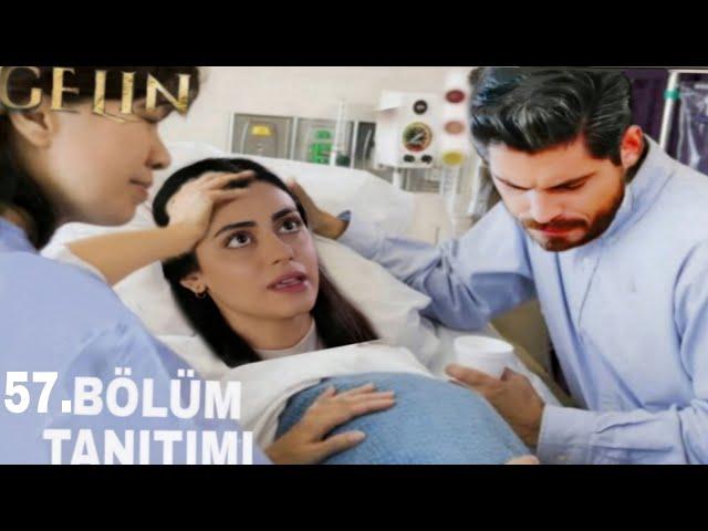 Gelin 57. Bölüm Fragmanı / Dayan Sevdiğim Herşey Çocuğumuz İçin !!