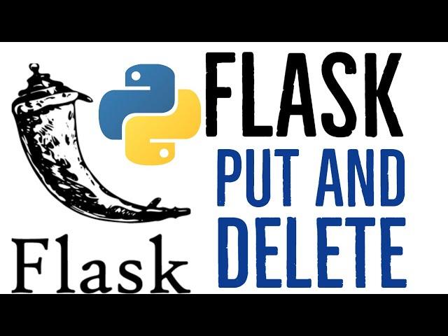 Creating a RESTFul API With Flask 4 - Handling PUT and DELETE in Flask