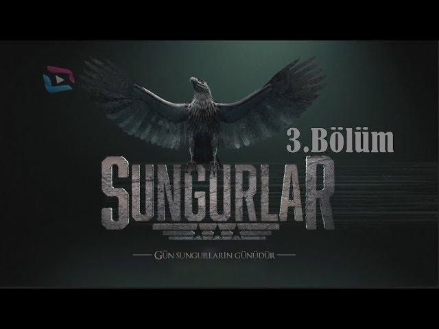 SUNGURLAR - Bölüm 3