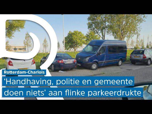  | PARKEEROORLOG gaande in Rotterdam-Charlois: 'Er is GEEN of NAUWLIJKS handhaving'