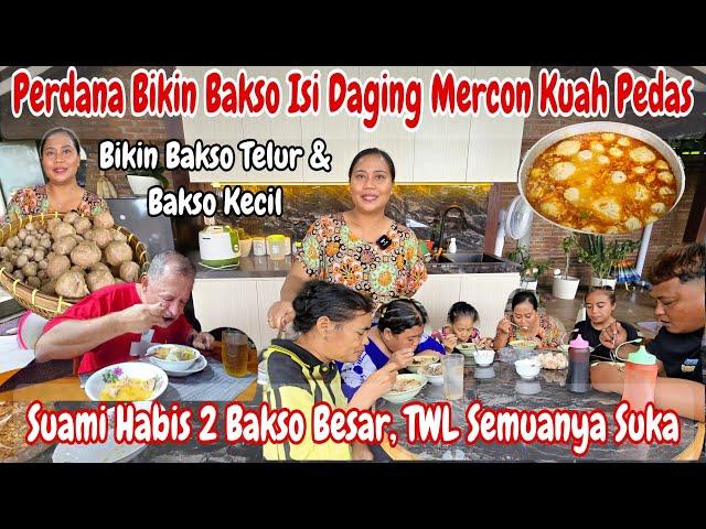 PERDANA MEMBUAT BAKSO ISI DAGING & KUAH MERCON‼️WOW SUAMI BULE GAK ELING HABIS 2 MANGKOK~ENAK BANGET