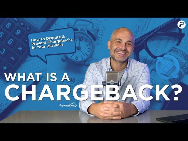 What Is a Chargeback? How to Dispute & Prevent Chargebacks in Your Business