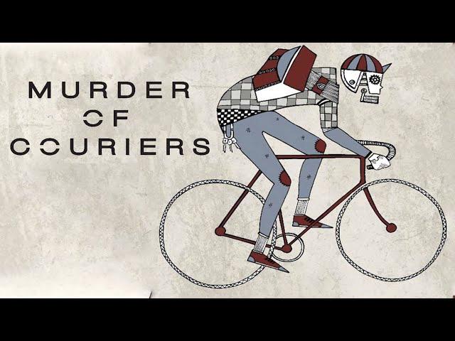 Murder of Couriers - bike messenger culture