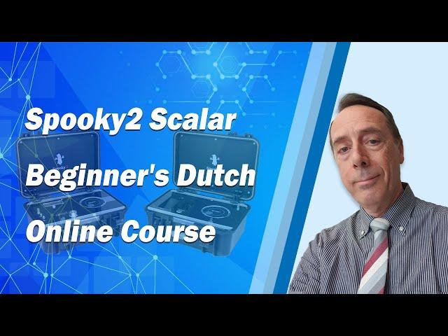 Spooky2 Scalar Beginner’s Dutch Online Course