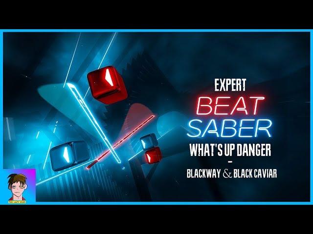 (Expert) What's Up Danger by Blackway & Black Caviar - Beat Saber