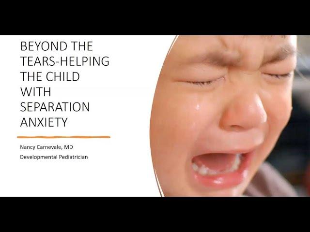 Beyond the Tears — Helping Children with Separation Anxiety