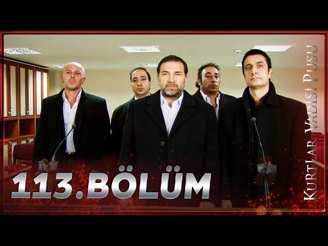 Kurtlar Vadisi Pusu - 113. Bölüm FULL HD