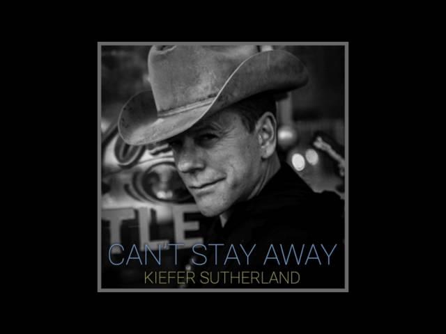 Kiefer Sutherland - Can't Stay Away (Official Audio)